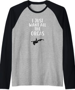 I Just Want All The ORCAS T-Shirt Funny ORCA Raglan Baseball Tee